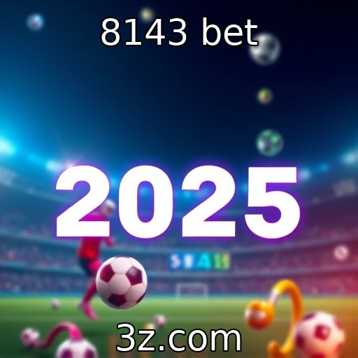 8143 bet Análise profunda: Os times que dominarão as apostas esportivas em 2025